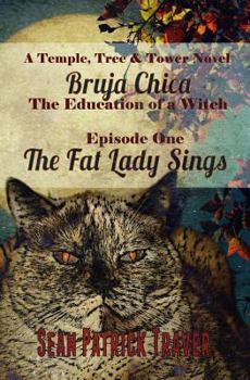 Paperback The Fat Lady Sings: Bruja Chica: The Education of a Witch Book