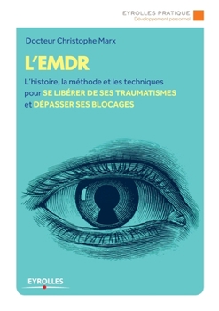Paperback L'Emdr: L'histoire, la méthode et les techniques pour se libérer de ses traumatismes et dépasser ses bLocages [French] Book
