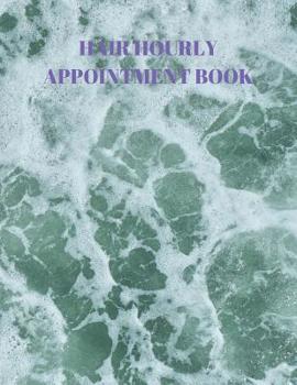 Paperback Hair Hourly Appointment Book: Hair Stylist Undated 52-Week Hourly Schedule Calendar Book