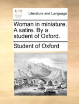Paperback Woman in Miniature. a Satire. by a Student of Oxford. Book