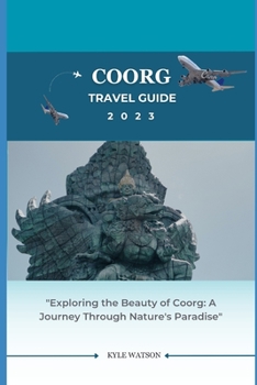 Paperback Coorg Travel Guide 2023: "Exploring the Beauty of Coorg: A Journey Through Nature's Paradise" Book