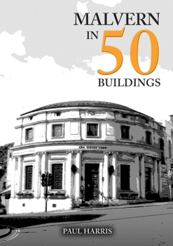 Paperback Malvern in 50 Buildings Book