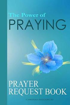 Paperback The Power of Praying: Prayer Request Book