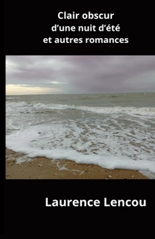 CLAIR OBSCUR D'UNE NUIT D'ÉTÉ ET AUTRES ROMANCES