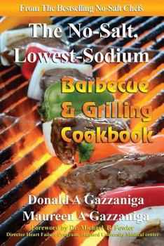 Paperback No-Salt, Lowest-Sodium Barbecue & Grilling Cookbook Book
