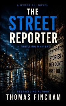 The Street Reporter - Book #5 of the Hyder Ali