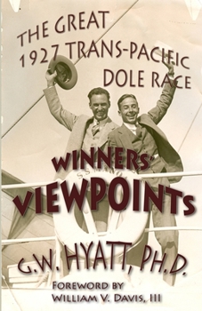 Winners' Viewpoints: The Great 1927 Trans-Pacific Dole Race
