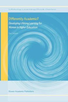 Paperback Differently Academic?: Developing Lifelong Learning for Women in Higher Education Book