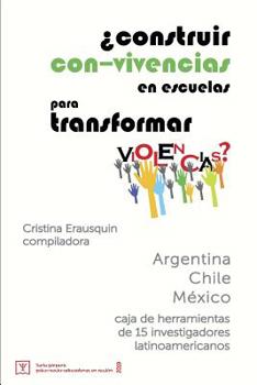 Paperback ¿Construir con-vivencias en escuelas para transformar violencias?: caja de herramientas de 15 investigadores latinoamericanos [Spanish] Book