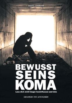 Paperback Bewusstseinskoma: Lass dich nicht länger beeinflussen und lebe [German] Book