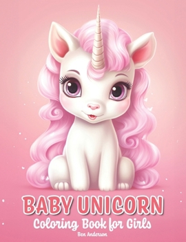 Paperback Baby Unicorn: Coloring Book for Girls - 50 Illustrations of Adorable and Cute Unicorn Book