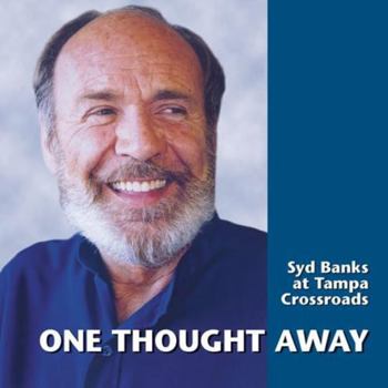 Audio CD One Thought Away: Syd Banks at Tampa Crossroads Book