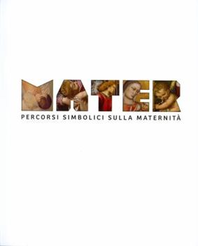 Paperback Mater: Percorsi Simbolici Sulla Maternita [Italian] Book