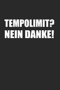 Tempolimit Nein Danke! 130 km/h Autobahn: 120 Pages 6 'x 9' |Dot Graph Paper Journal Manuscript • Planner • Scratchbook • Diary (German Edition)