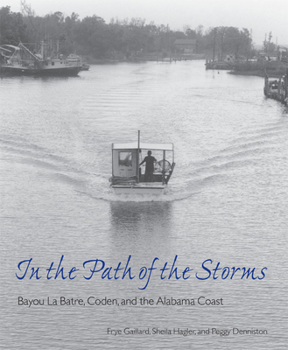 Paperback In the Path of the Storms: Bayou La Batre, Coden, and the Alabama Coast Book