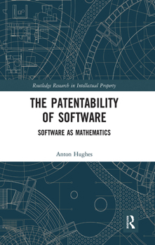 Paperback The Patentability of Software: Software as Mathematics Book