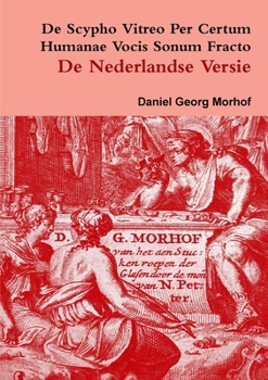 De Scypho Vitreo per certum humanae vocis sonum fracto - The Dutch translation
