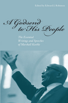 Paperback A Godsend to His People: The Essential Writings and Speeches of Marshall Keeble Book
