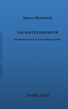 Paperback Das Walten der Natur: Ein kurzer Blick auf die Wirklichkeit (German Edition) [German] Book