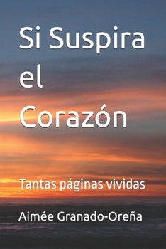 Paperback Si Suspira el Corazón: Tantas páginas vividas [Spanish] Book