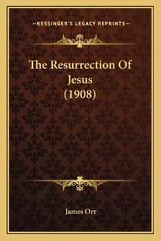 Paperback The Resurrection Of Jesus (1908) Book