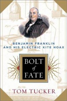 Hardcover Bolt of Fate: Benjamin Franklin and His Electric Kite Hoax Book