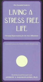 Paperback The Essential Guide to Living a Stress Free Life: Personal Rejuvenation for the New Millennium Book