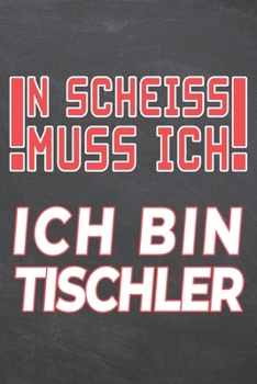 N Scheiss muss Ich Ich bin Tischler: Tischler Punktraster Notizbuch, Notizheft oder Schreibheft | 110  Seiten | Büro Equipment & Zubehör | Lustiges ... Weihnachten oder Geburtstag (German Edition)