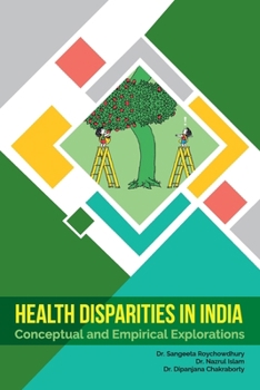 Paperback Health Disparities in India: Conceptual and Empirical Explorations Book