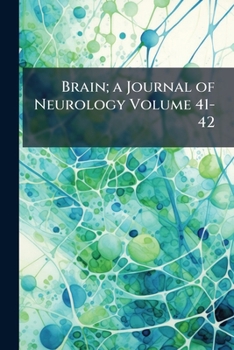 Paperback Brain; a Journal of Neurology Volume 41-42 Book