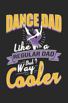 Daddy Gifts Men Mens Best Dance Papa: Do you love to dance? Are you a dad that loves to dance? This hilarious book is perfect for a jazz dance dad who