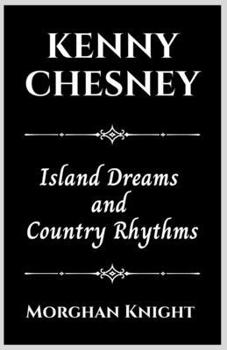 Paperback Kenny Chesney: Island Dreams and Country Rhythms Book