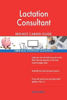 Paperback Lactation Consultant RED-HOT Career Guide; 1292 REAL Interview Questions Book