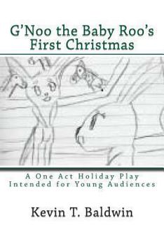 Paperback G'Noo the Baby Roo's First Christmas: A Holiday Play in One Act for Young Audiences Book