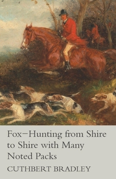 Paperback Fox-Hunting from Shire to Shire with Many Noted Packs Book