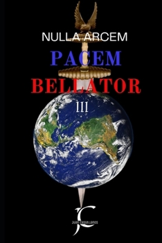 Pacem Bellator: Nulla Arcem III (Spanish Edition)