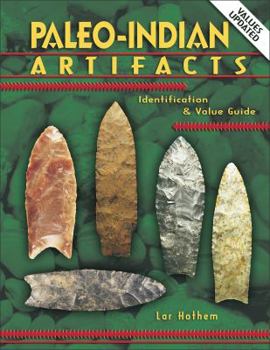 Hardcover Paleo-Indian Artifacts: Identification & Value Guide Book