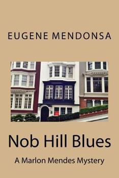 Paperback Nob Hill Blues: A Marlon Mendes Mystery Book