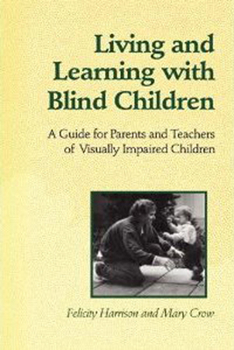 Paperback Living and Learning with Blind Children: A Guide for Parents and Teachers of Visually Impaired Children Book