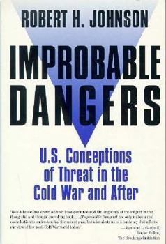 Paperback Improbable Dangers: U.S. Conceptions of Threat in the Cold War and After Book