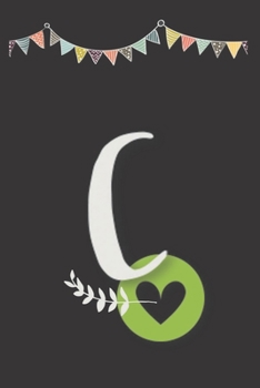 Paperback The Letter C: Chalkboard Monagram 6 x 9 inch 120 Page Journal Diary Notebook Book