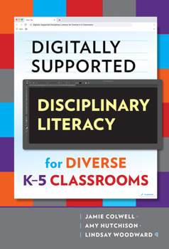 Hardcover Digitally Supported Disciplinary Literacy for Diverse K-5 Classrooms Book