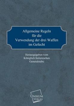 Paperback Allgemeine Regeln Fur Die Verwendung Der Drei Waffen Im Gefecht [German] Book