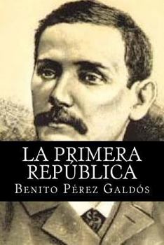 La Primera República - Book #4 of the Episodios Nacionales, Quinta Serie