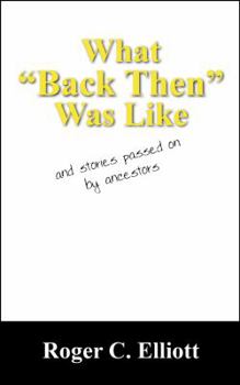 Paperback What "Back Then" Was Like: and stories passed on by ancestors Book