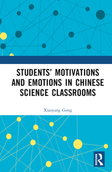 Hardcover Students' Motivations and Emotions in Chinese Science Classrooms Book