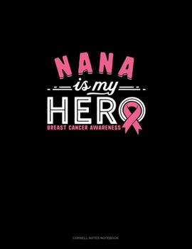 Nana Is My Hero Breast Cancer Awareness: Cornell Notes Notebook