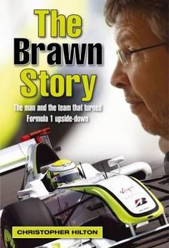 Hardcover The Brawn story: the man and the team that turned Formula 1 upside-down Book
