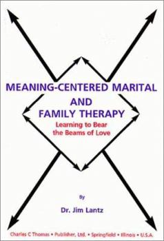 Paperback Meaning-Centered Marital and Family Therapy: Learning to Bear the Beams of Love Book