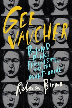Hardcover Gee Vaucher: Beyond Punk, Feminism and the Avant-Garde Book